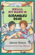 Hello, My Name Is Scrambled Eggs eBook  by Jamie Gilson