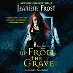 Up From the Grave Downloadable audio file UBR by Jeaniene Frost