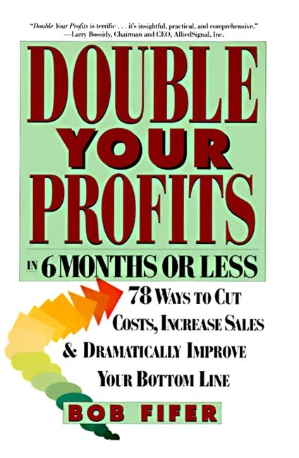 Book cover image: Double Your Profits: In Six Months or Less