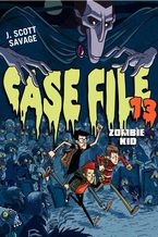Case File 13: Zombie Kid Paperback  by J. Scott Savage