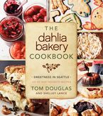 The Dahlia Bakery Cookbook Hardcover  by Tom Douglas