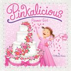 Pinkalicious: Flower Girl Paperback  by Victoria Kann