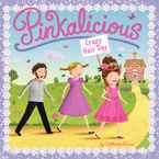 Pinkalicious: Crazy Hair Day Paperback  by Victoria Kann