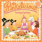 Pinkalicious: Thanksgiving Helper Paperback  by Victoria Kann