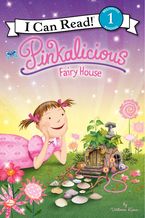 Pinkalicious: Fairy House Hardcover  by Victoria Kann
