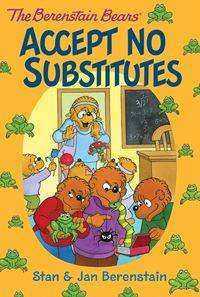 the-berenstain-bears-chapter-book-accept-no-substitutes
