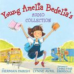 Young Amelia Bedelia's Audio Collection Downloadable audio file UBR by Herman Parish