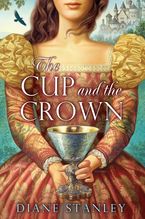 The Cup and the Crown eBook  by Diane Stanley