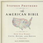 The American Bible Downloadable audio file UBR by Stephen Prothero