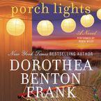 Porch Lights Downloadable audio file UBR by Dorothea Benton Frank