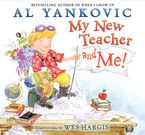 My New Teacher and Me! Hardcover  by Al Yankovic