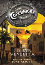 The Copernicus Legacy: The Golden Vendetta Hardcover  by Tony Abbott