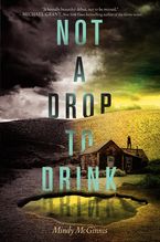 Not a Drop to Drink Hardcover  by Mindy McGinnis