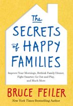 The Secrets of Happy Families eBook  by Bruce Feiler