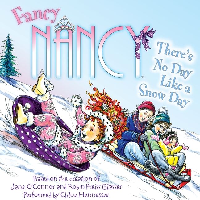 Fancy Nancy: There's No Day Like a Snow Day Unabridged Book Cover
