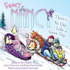 Fancy Nancy: There's No Day Like a Snow Day Downloadable audio file UBR by Jane O'Connor