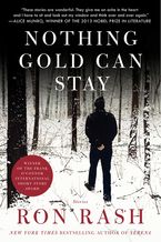 Nothing Gold Can Stay Paperback  by Ron Rash
