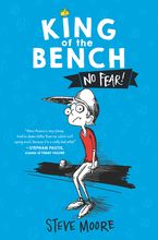 King of the Bench: No Fear! eBook  by Steve Moore