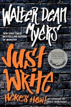 Just Write: Here's How! Hardcover  by Walter Dean Myers