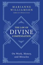 The Law of Divine Compensation Paperback  by Marianne Williamson