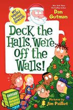 My Weird School Special: Deck the Halls, We're Off the Walls! Paperback  by Dan Gutman