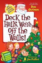 My Weird School Special: Deck the Halls, We're Off the Walls! eBook  by Dan Gutman