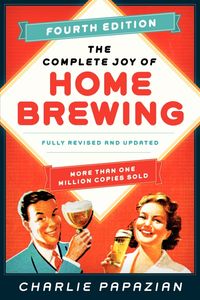 the-complete-joy-of-homebrewing-fourth-edition
