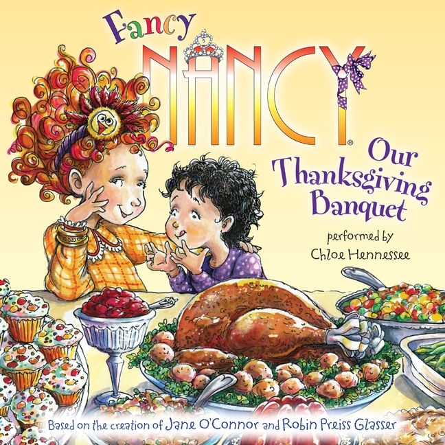 Fancy Nancy: Our Thanksgiving Banquet Unabridged Book Cover