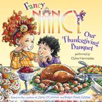 Fancy Nancy: Our Thanksgiving Banquet Downloadable audio file UBR by Jane O'Connor