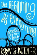 The Beginning of Everything Paperback  by Robyn Schneider