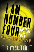 I Am Number Four: The Lost Files: The Search for Sam eBook  by Pittacus Lore