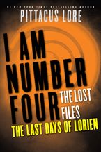 I Am Number Four: The Lost Files: The Last Days of Lorien eBook  by Pittacus Lore