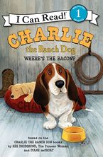 Charlie the Ranch Dog: Where's the Bacon? Hardcover  by Ree Drummond