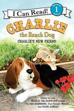 Charlie the Ranch Dog: Charlie's New Friend Hardcover  by Ree Drummond
