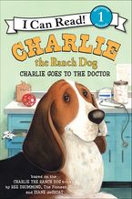 Charlie the Ranch Dog: Charlie Goes to the Doctor Hardcover  by Ree Drummond
