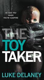 The Toy Taker Paperback  by Luke Delaney