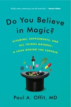 Do You Believe in Magic? eBook  by Paul A. Offit M.D.