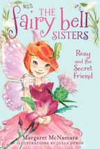 The Fairy Bell Sisters #2: Rosy and the Secret Friend Paperback  by Margaret McNamara