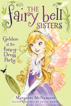 The Fairy Bell Sisters #3: Golden at the Fancy-Dress Party Paperback  by Margaret McNamara