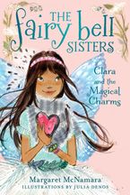 The Fairy Bell Sisters #4: Clara and the Magical Charms Paperback  by Margaret McNamara