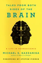 Tales from Both Sides of the Brain Hardcover  by Michael S. Gazzaniga
