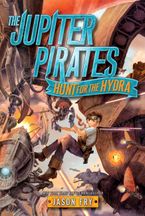 The Jupiter Pirates: Hunt for the Hydra Paperback  by Jason Fry