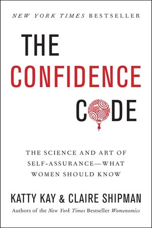 Book cover image: The Confidence Code: The Science and Art of Self-Assurance—What Women Should Know | New York Times Bestseller