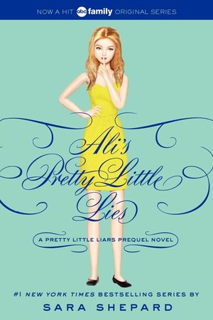 Pretty Little Liars Ali S Pretty Little Lies By Sara Shepard
