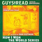 Guys Read: How I Won the World Series Downloadable audio file UBR by Dan Gutman