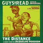 Guys Read: The Distance Downloadable audio file UBR by Jacqueline Woodson