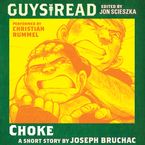 Guys Read: Choke Downloadable audio file UBR by Joseph Bruchac