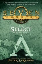 Seven Wonders Journals: The Select eBook  by Peter Lerangis