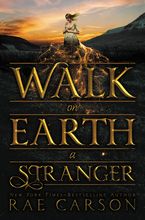Walk on Earth a Stranger Hardcover  by Rae Carson