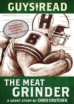 Guys Read: The Meat Grinder eBook  by Chris Crutcher